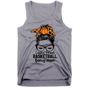 Loud And Proud Basketball Bonus Mom Messy Bun Game Day Vibes Cool Gift Tank Top