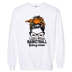 Loud And Proud Basketball Bonus Mom Messy Bun Game Day Vibes Cool Gift Garment-Dyed Sweatshirt