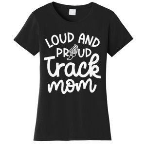 Loud And Proud Track Mom Runner Track And Field Cute Funny Women's T-Shirt