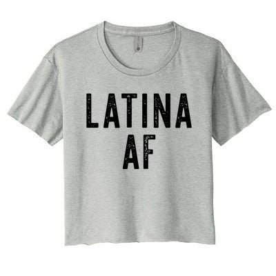 Latina Af Proud Immigrant Feminist Clothing Spanglish Gift Women's Crop Top Tee