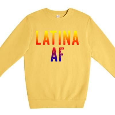 Latina Af Proud Immigrant Feminist Clothing Spanglish Gift Premium Crewneck Sweatshirt