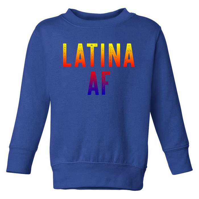 Latina Af Proud Immigrant Feminist Clothing Spanglish Gift Toddler Sweatshirt