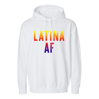 Latina Af Proud Immigrant Feminist Clothing Spanglish Gift Garment-Dyed Fleece Hoodie