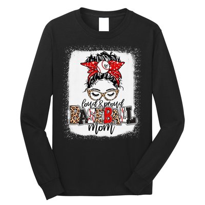 Loud And Proud Baseball Mom Messy Bun Bleached Long Sleeve Shirt