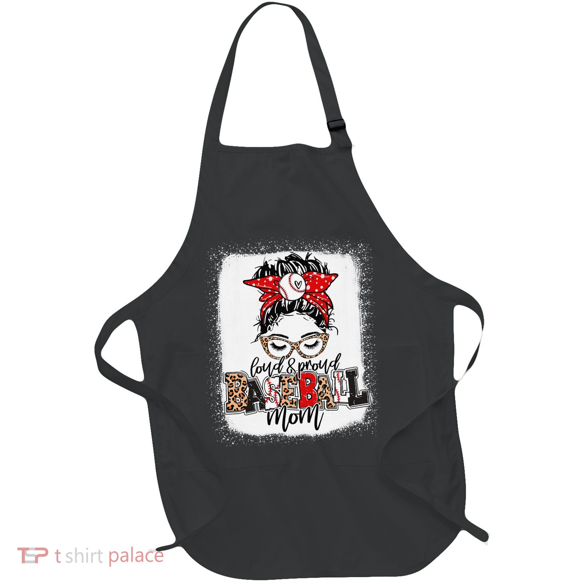 Loud And Proud Baseball Mom Messy Bun Bleached Apron