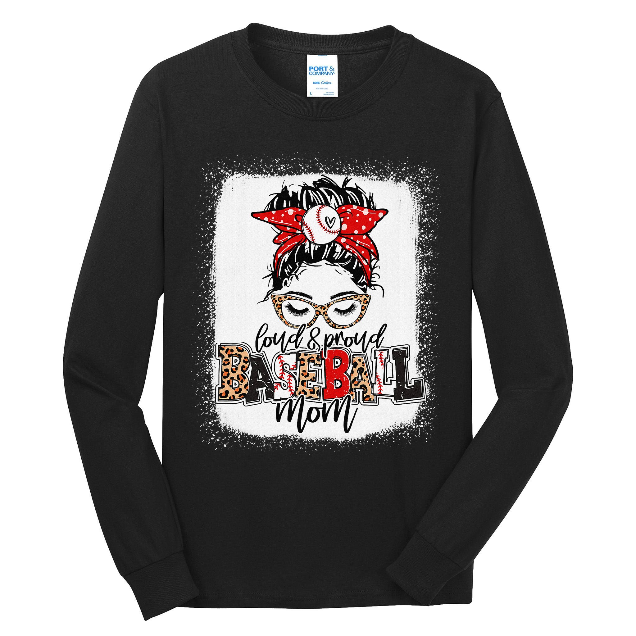Loud And Proud Baseball Mom Messy Bun Bleached Tall Long Sleeve T-Shirt
