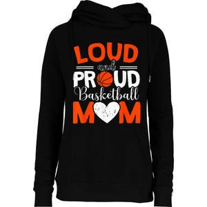 Loud And Proud Basketball Mom Mothers Day Womens Funnel Neck Pullover Hood