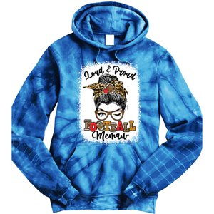 Loud And Proud Football Memaw Messy Bun Bleached Gift Tie Dye Hoodie