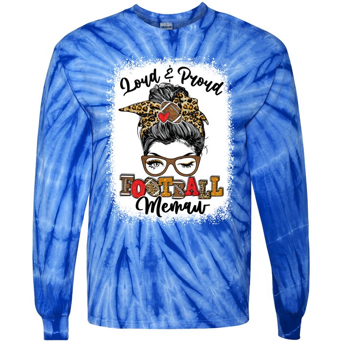 Loud And Proud Football Memaw Messy Bun Bleached Gift Tie-Dye Long Sleeve Shirt