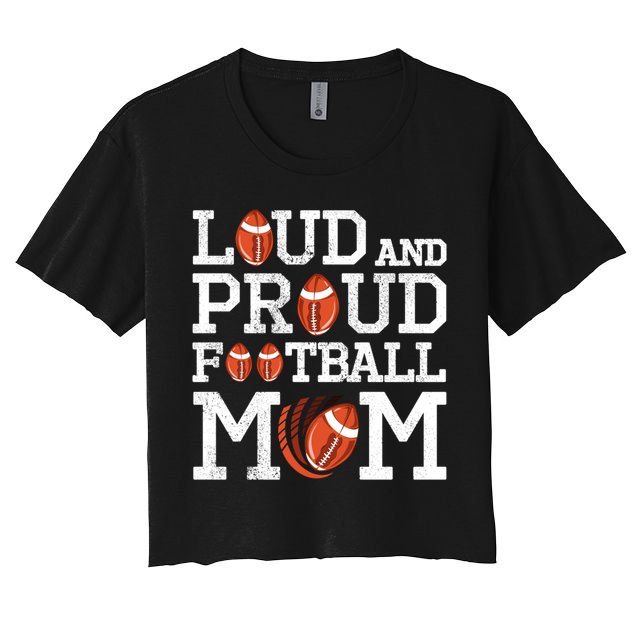 Loud And Proud Football Mom Game Season Vintage Football Gift Crop Top