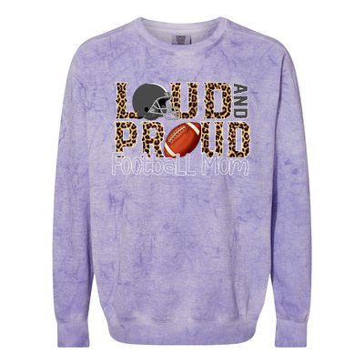 Loud And Proud Football Momgiftbest Ideas For Football Lovers Gift Colorblast Crewneck Sweatshirt