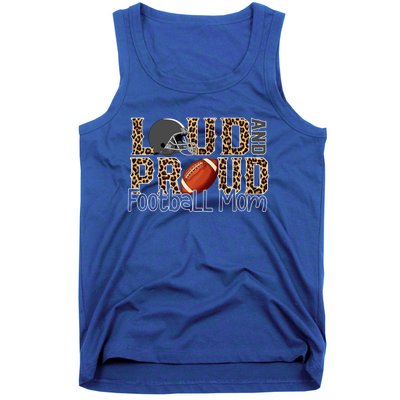 Loud And Proud Football Momgiftbest Ideas For Football Lovers Gift Tank Top