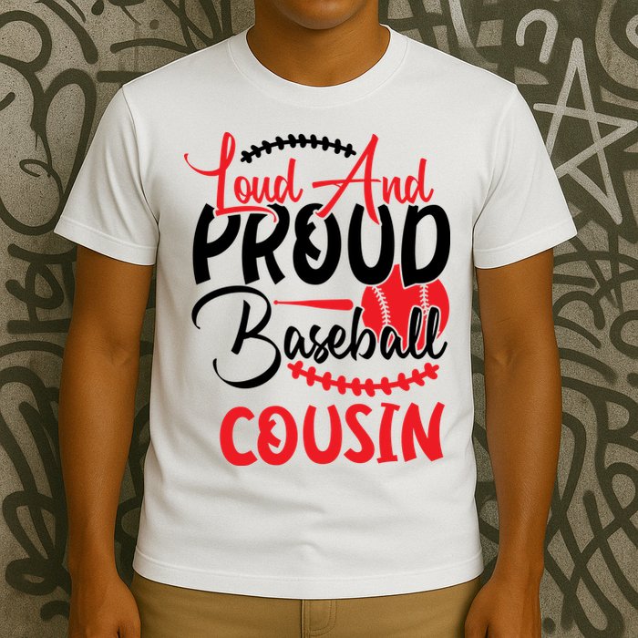 Loud And Proud Baseball Cousin For Family Matching Sport Team T-Shirt