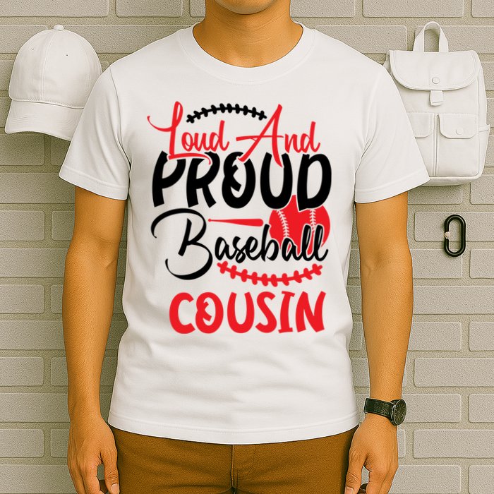Loud And Proud Baseball Cousin For Family Matching Sport Team T-Shirt