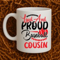Loud And Proud Baseball Cousin For Family Matching Sport Team Mug