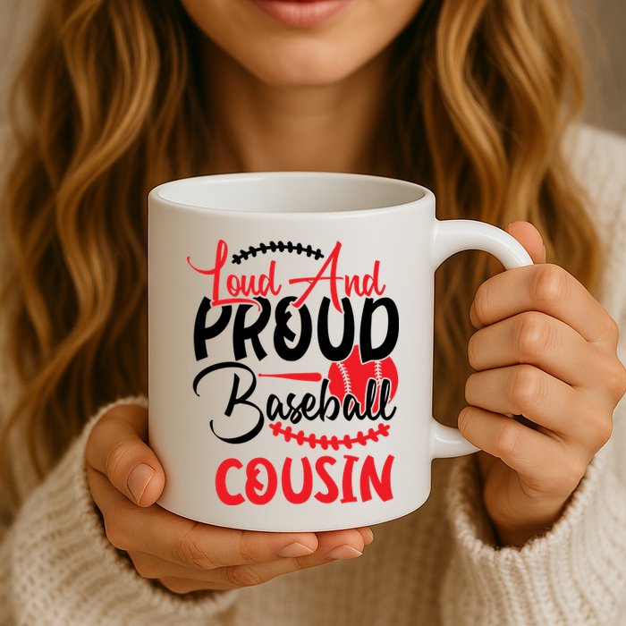 Loud And Proud Baseball Cousin For Family Matching Sport Team Mug