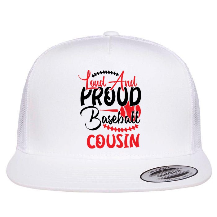 Loud And Proud Baseball Cousin For Family Matching Sport Team Flat Bill Trucker Hat
