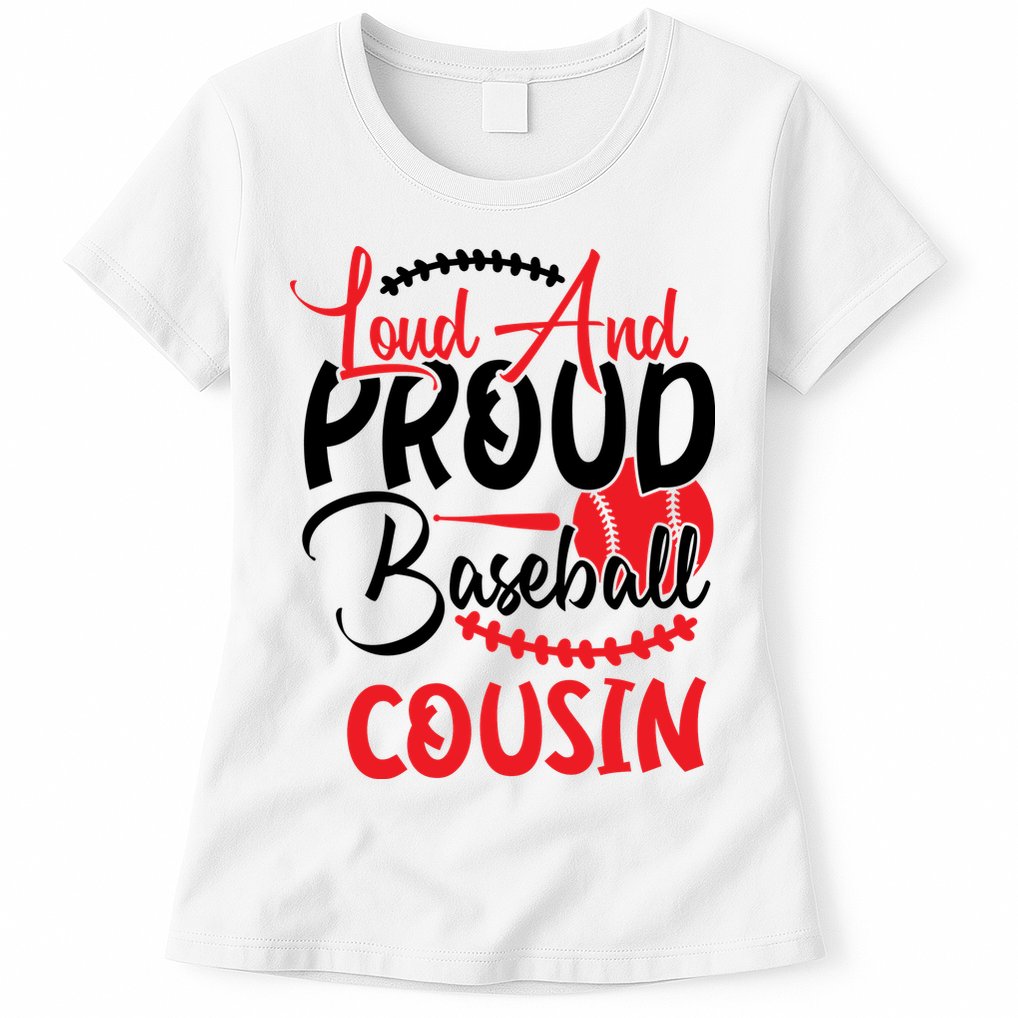 Loud And Proud Baseball Cousin For Family Matching Sport Team Womens T-Shirt