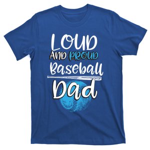 Loud And Proud Baseball Dad Gift Cute Gift T-Shirt