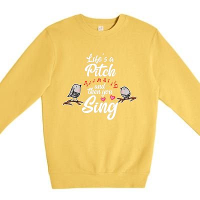 Life's A Pitch And Then You Sing Barbershop Quartet Singer Premium Crewneck Sweatshirt