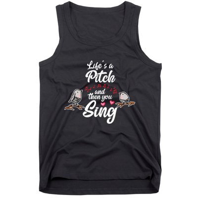 Life's A Pitch And Then You Sing Barbershop Quartet Singer Tank Top