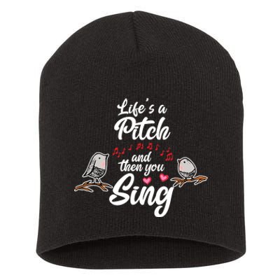 Life's A Pitch And Then You Sing Barbershop Quartet Singer Short Acrylic Beanie