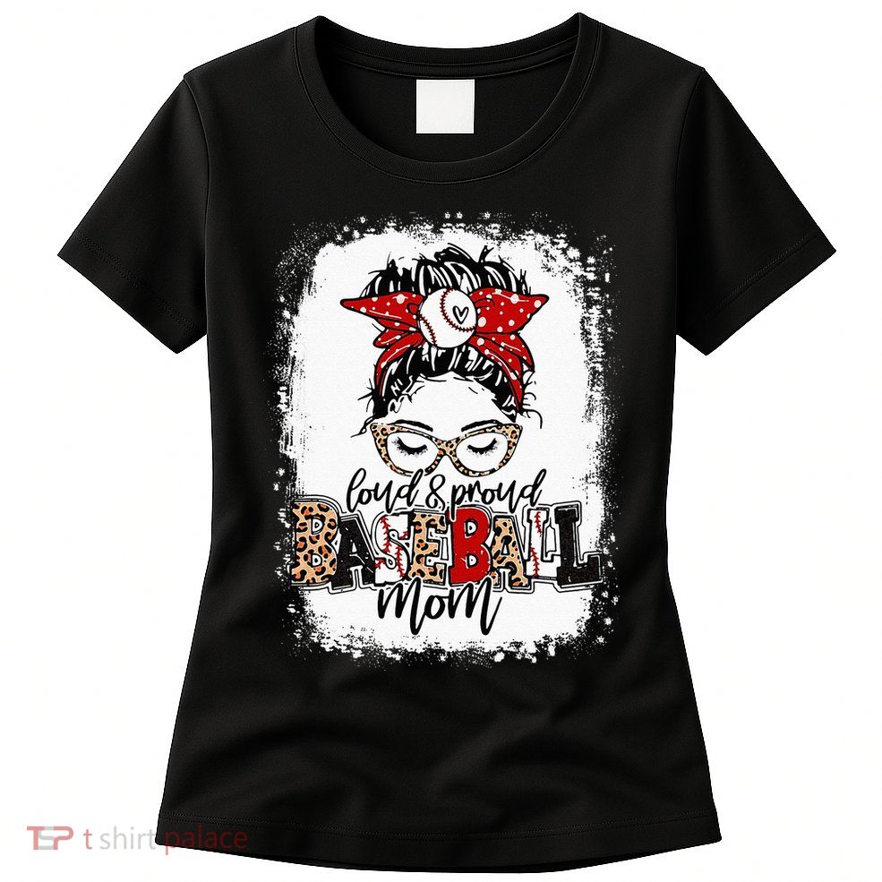 Loud And Proud BaseBall Mom Life Messy Bun Leopard Womens T-Shirt