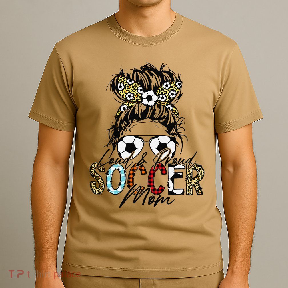 Loud And Proud Soccer Mom Bleached Messy Bun Game Day T-Shirt
