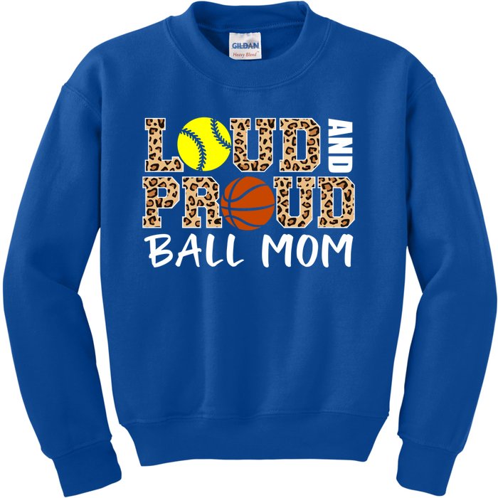 Loud And Proud Ball Mom Leopard Softball Basketball Mom Gift Kids Sweatshirt