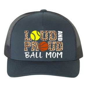 Loud And Proud Ball Mom Leopard Softball Basketball Mom Gift Yupoong Adult 5-Panel Trucker Hat