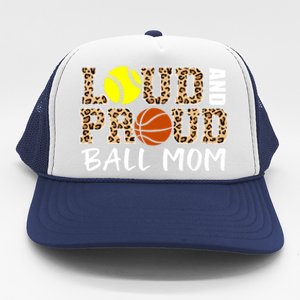 Loud And Proud Ball Mom Leopard Softball Basketball Mom Gift Trucker Hat