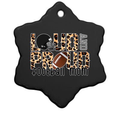 Loud And Proud Football Mom Ceramic Star Ornament