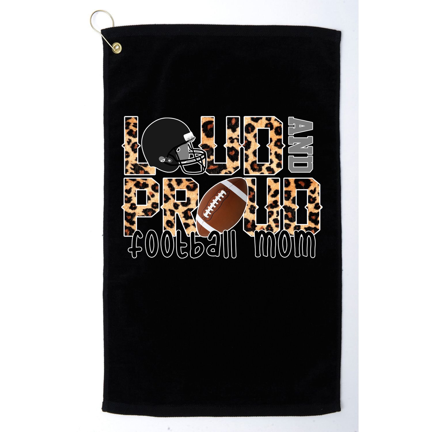 Loud And Proud Football Mom Golf Towel