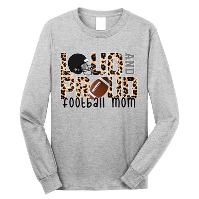 Loud And Proud Football Mom Long Sleeve Shirt