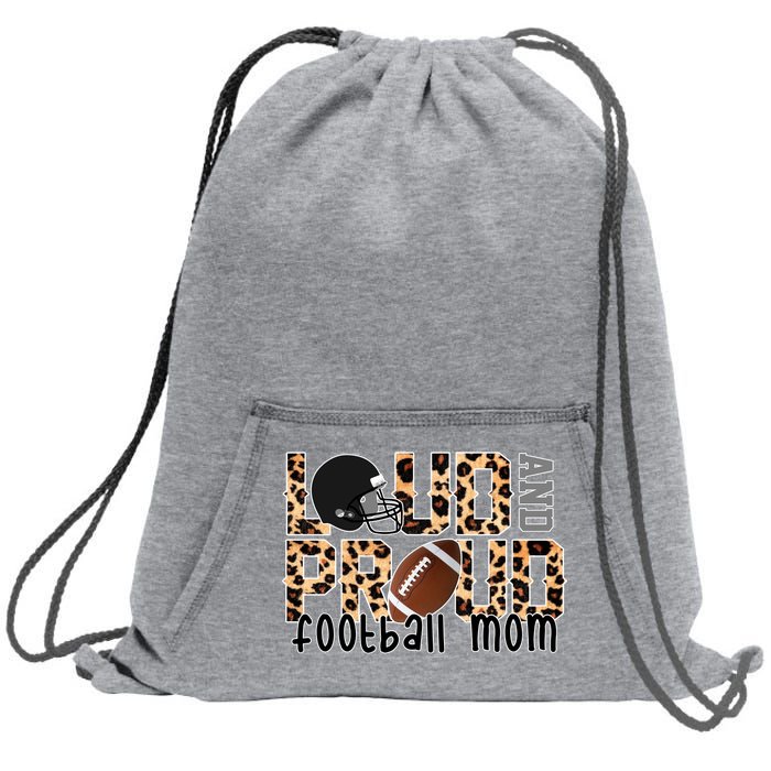 Loud And Proud Football Mom Sweatshirt Cinch Pack Bag