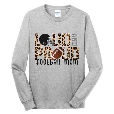 Loud And Proud Football Mom Tall Long Sleeve T-Shirt