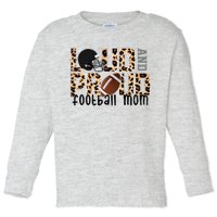 Loud And Proud Football Mom Toddler Long Sleeve Shirt