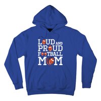 Loud And Proud Football Mom Game Season Vintage Football Cool Gift Hoodie