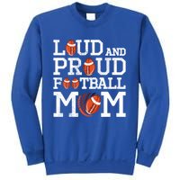 Loud And Proud Football Mom Game Season Vintage Football Cool Gift Sweatshirt