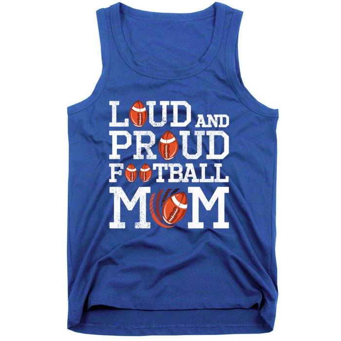 Loud And Proud Football Mom Game Season Vintage Football Cool Gift Tank Top