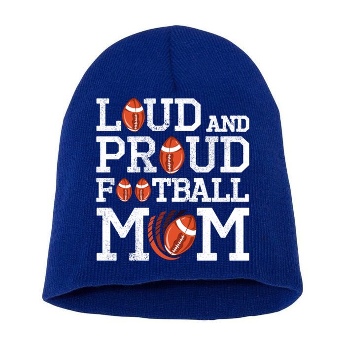 Loud And Proud Football Mom Game Season Vintage Football Cool Gift Short Acrylic Beanie