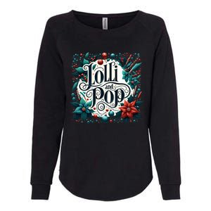 Lolli And Pop Lolly Christmas Holly Poinsettia Gift Womens California Wash Sweatshirt