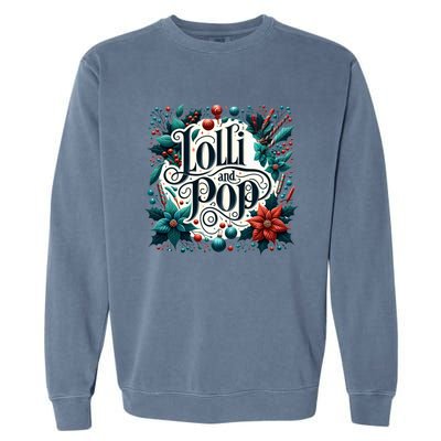 Lolli And Pop Lolly Christmas Holly Poinsettia Gift Garment-Dyed Sweatshirt