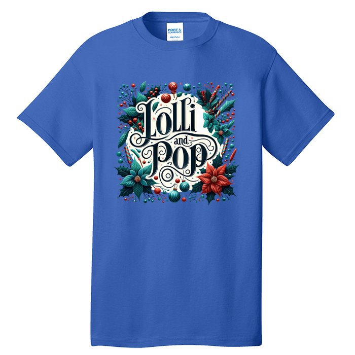 Lolli And Pop Lolly Christmas Holly Poinsettia Gift Tall T-Shirt