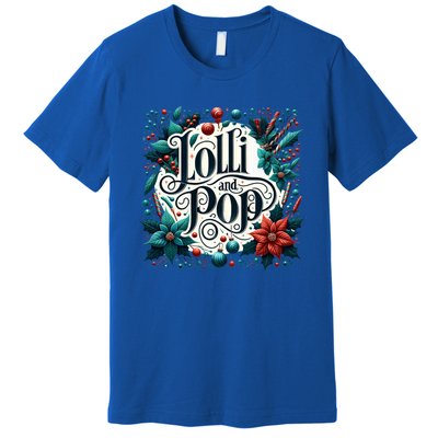 Lolli And Pop Lolly Christmas Holly Poinsettia Gift Premium T-Shirt