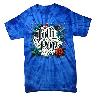 Lolli And Pop Lolly Christmas Holly Poinsettia Gift Tie-Dye T-Shirt