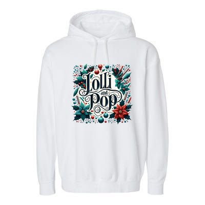 Lolli And Pop Lolly Christmas Holly Poinsettia Gift Garment-Dyed Fleece Hoodie