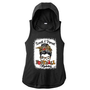 Loud And Proud Football Mommy Messy Bun Bleached Meaningful Gift Ladies PosiCharge Tri-Blend Wicking Draft Hoodie Tank