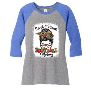 Loud And Proud Football Mommy Messy Bun Bleached Meaningful Gift Women's Tri-Blend 3/4-Sleeve Raglan Shirt