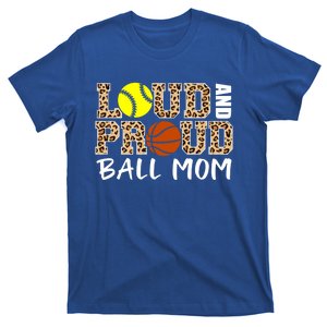 Loud And Proud Ball Mom Leopard Softball Basketball Mom Gift T-Shirt